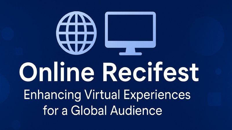 Online Recifest Enhancing Virtual Experiences for Global